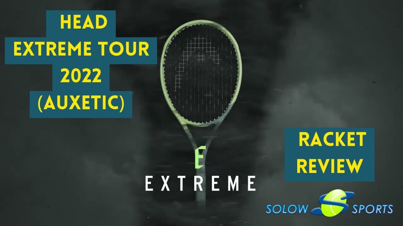 HEAD Extreme Tour 2022 (Auxetic) Tennis Racket Review