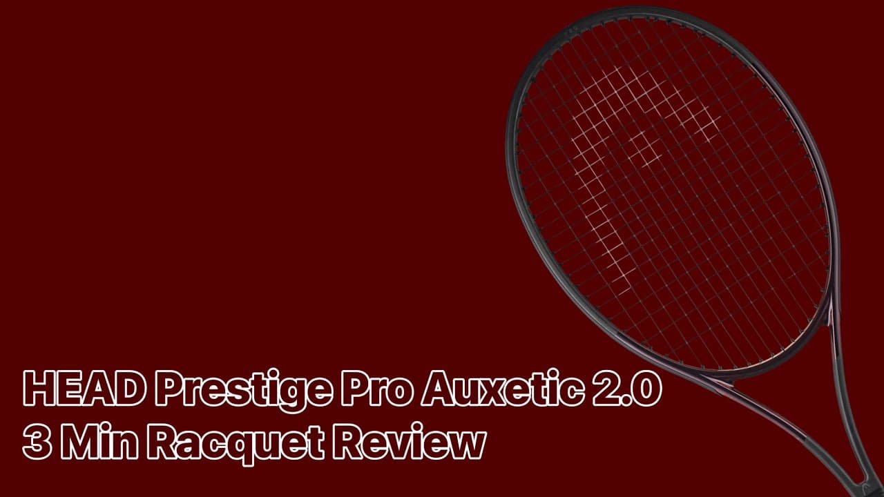 HEAD Prestige Pro Auxetic 2.0 Review - 3 Minute Racquet Review