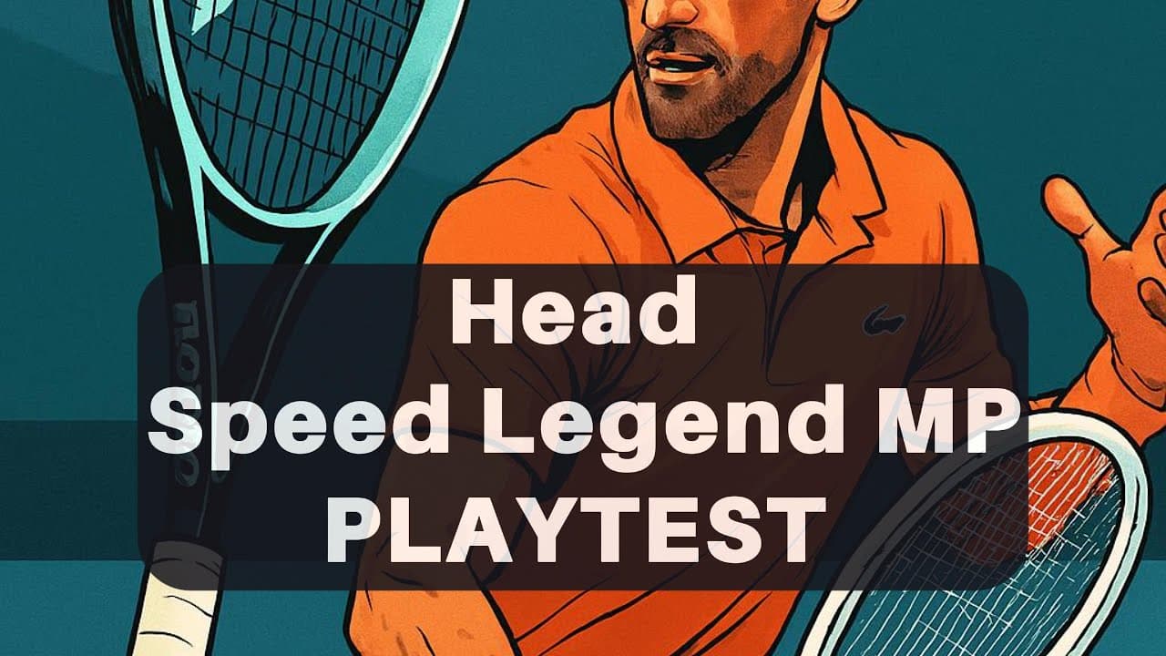 2025 Head Speed Legend MP Playtest