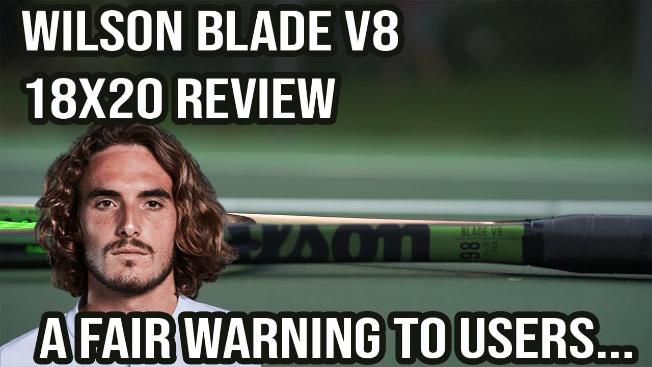 Before You Buy... | Wilson Blade v8 18x20 Tennis Racket Review