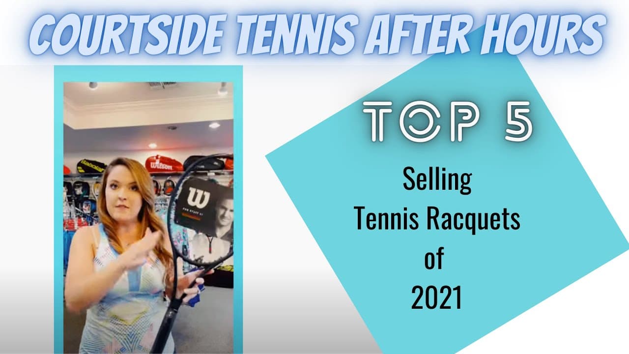 Top Selling Tennis Racquets 2021