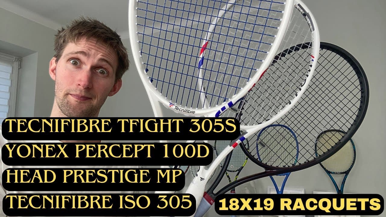 18x19 racquets: Tecnifibre TFight 305s vs Yonex Percept 100D vs Head Prestige MP vs TFight ISO