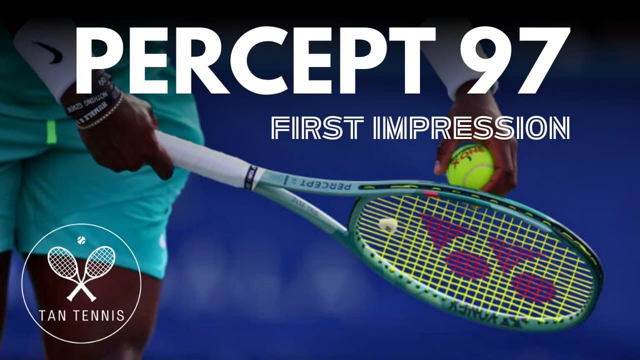First impression on Yonex Percept 97